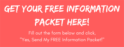 Get Your Free Information Packet Here! Fill Out The Form And Click "Yes, Send My Free Information Packet!"